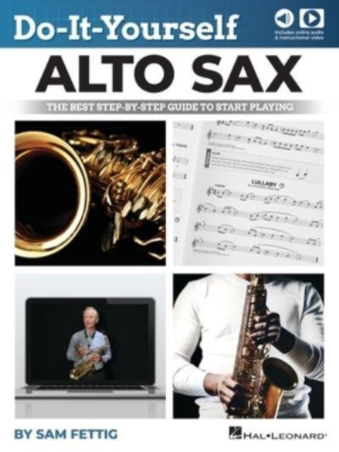 Book cover of: Do-It-Yourself Alto Sax. By: Sam Fettig