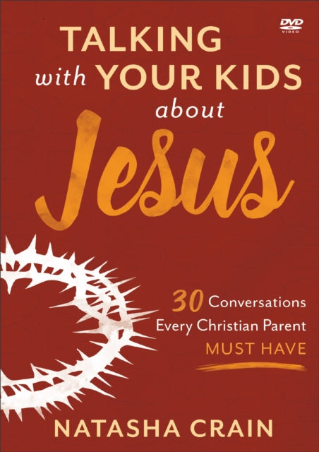 Book cover of: Talking with Your Kids about Jesus DVD - 30 Conversations Every Christian Parent Must Have