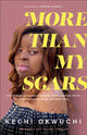Book cover of: More Than My Scars – The Power of Perseverance, Unrelenting Faith, and Deciding What Defines You. By: Kechi Okwuchi