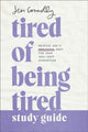 Book cover of: Tired of Being Tired Study Guide. By: Jess Connolly