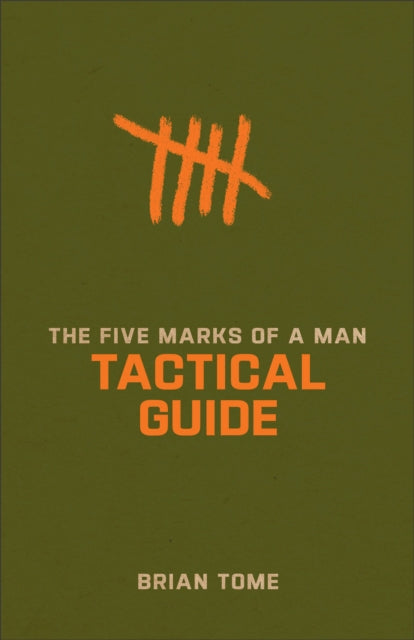 Book cover of: Five Marks of a Man Tactical Guide. By: Brian Tome
