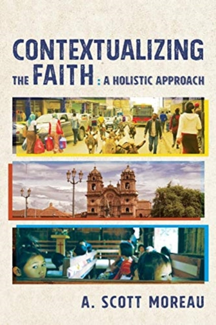 Book cover of: Contextualizing the Faith. By: A. Scott Moreau