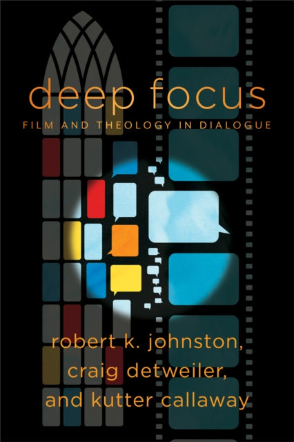 Book cover of: Deep Focus – Film and Theology in Dialogue