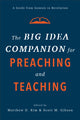 Book cover of: Big Idea Companion for Preaching and Teachin – A Guide from Genesis to Revelation. By: Matthew D. Kim