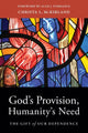 Book cover of: God`s Provision, Humanity`s Need – The Gift of Our Dependence. By: Christa L. McKirland
