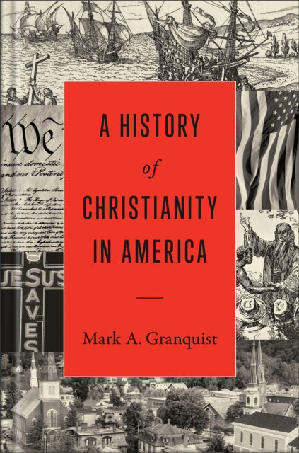 Book cover of: History of Christianity in America. By: Mark A. Granquist