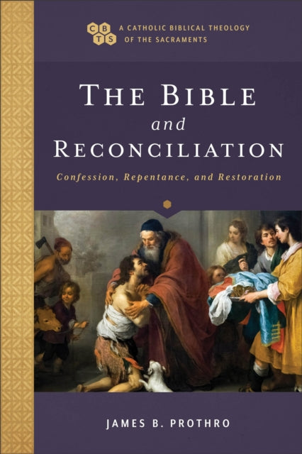 Book cover of: Bible and Reconciliation – Confession, Repentance, and Restoration. By: James B. Prothro