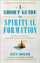 Book cover of: Short Guide to Spiritual Formation. By: Alex Sosler