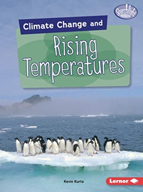 Book cover of: Climate Change and Rising Temperatures. By: Kevin Kurtz