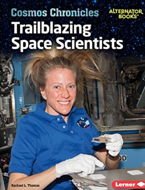 Book cover of: Trailblazing Space Scientists. By: Rachael L. Thomas