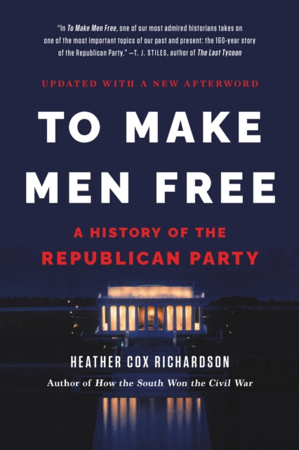 Book cover of: To Make Men Free. By: Heather Cox Richardson