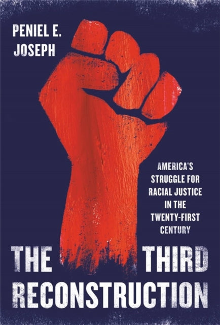 Book cover of: The Third Reconstruction. By: Peniel E. Joseph