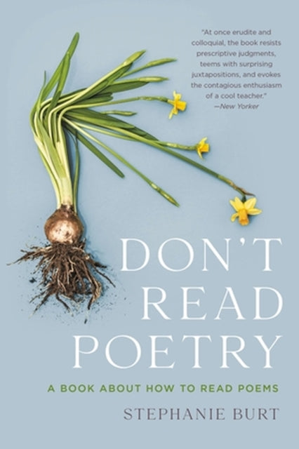 Book cover of: Don't Read Poetry. By: Stephanie Burt