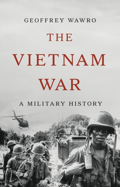 Book cover of: The Vietnam War. By: Geoffrey Wawro