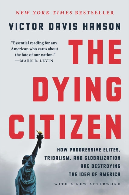 Book cover of: The Dying Citizen. By: Victor Davis Hanson