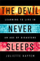 Book cover of: The Devil Never Sleeps. By: Juliette Kayyem
