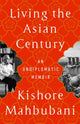 Book cover of: Living the Asian Century. By: Kishore Mahbubani