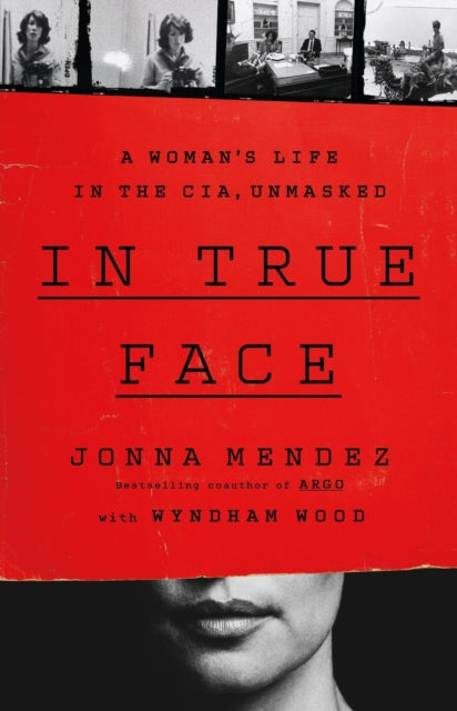 Book cover of: In True Face. By: Jonna Mendez