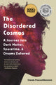 Book cover of: The Disordered Cosmos. By: Chanda Prescod-Weinstein