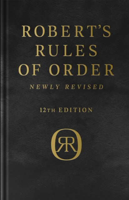Book cover of: Robert's Rules of Order Newly Revised, Deluxe 12th edition. By: Henry M., III Robert