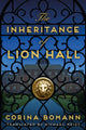 Book cover of: Inheritance of Lion Hall. By: Corina Bomann