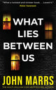 What Lies Between Us 9781542017022 John Marrs