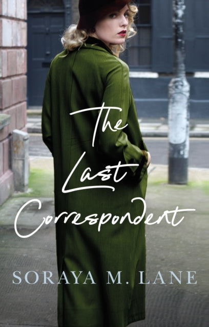 Book cover of: Last Correspondent. By: Soraya M. Lane