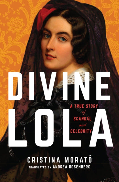 Book cover of: Divine Lola. By: Cristina Morató