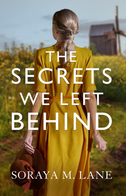 Book cover of: Secrets We Left Behind. By: Soraya M. Lane
