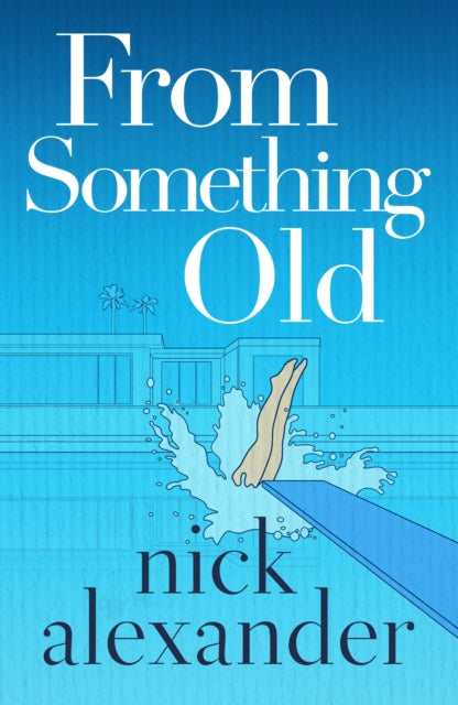 Book cover of: From Something Old. By: Nick Alexander