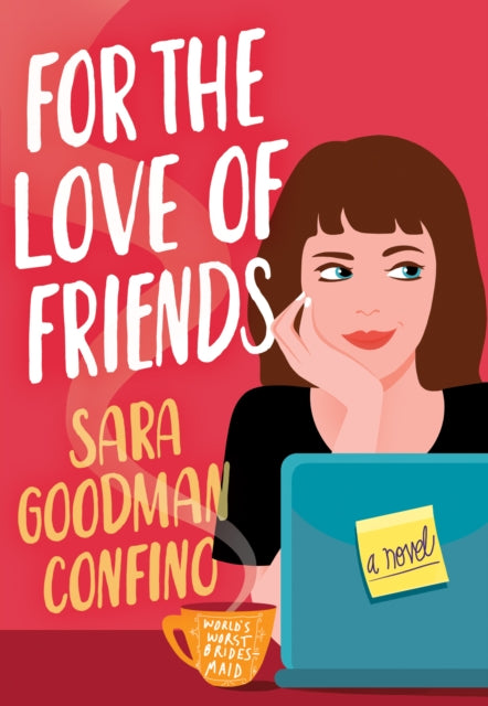 Book cover of: For the Love of Friends. By: Sara Goodman Confino
