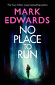 Book cover of: No Place to Run. By: Mark Edwards