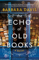 Echo of Old Books, A Novel 9781542038164 Barbara Davis