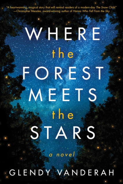 Book cover of: Where the Forest Meets the Stars. By: Glendy Vanderah