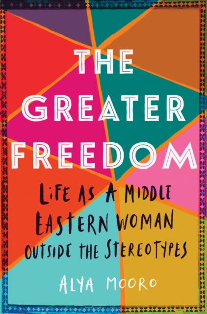 Book cover of: Greater Freedom. By: Alya Mooro