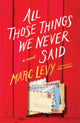 Book cover of: All Those Things We Never Said. By: Marc Levy