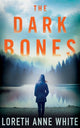 Book cover of: Dark Bones. By: Loreth Anne White