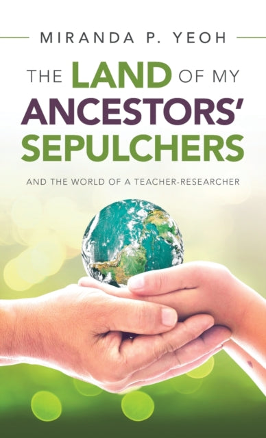 Book cover of: Land of My Ancestors' Sepulchers. By: Miranda P Yeoh