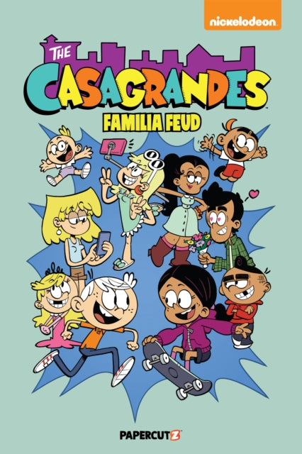 Book cover of: Casagrandes Vol. 6. By: The Loud The Loud House/ Casagrandes Creative Team