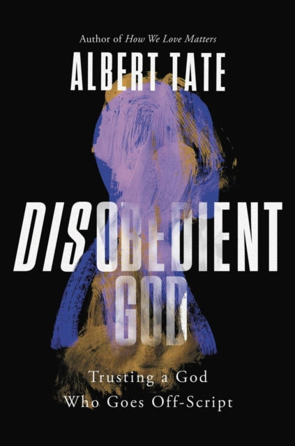 Book cover of: Disobedient God. By: Albert Tate