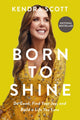 Book cover of: Born to Shine. By: Kendra Scott