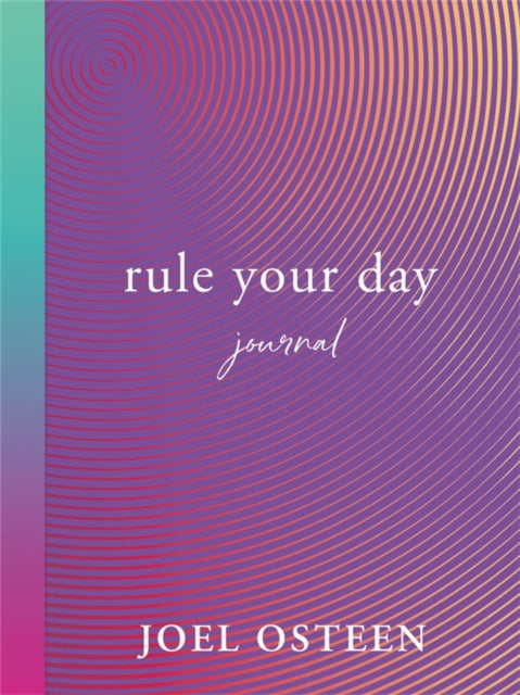 Book cover of: Rule Your Day Journal. By: Joel Osteen