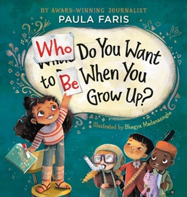 Book cover of: Who Do You Want to Be When You Grow Up?. By: Paula Faris