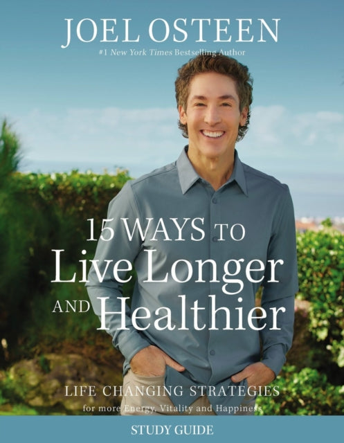 Book cover of: 15 Ways to Live Longer and Healthier Study Guide. By: Joel Osteen