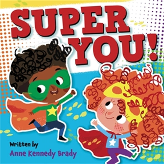 Book cover of: Super You!. By: Anne Kennedy Brady
