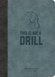 Book cover of: This Is Not a Drill LeatherLuxe® Journal. By: Ellie Claire