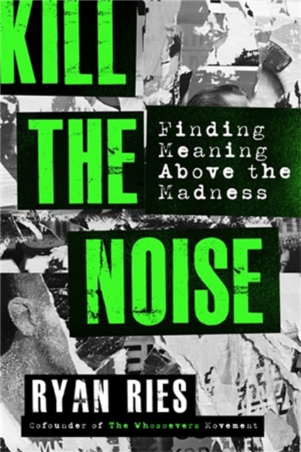 Book cover of: Kill the Noise. By: Ryan Ries