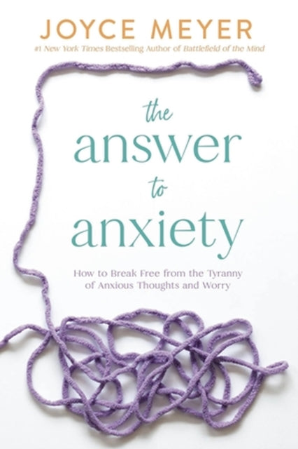 Book cover of: The Answer to Anxiety. By: Joyce Meyer