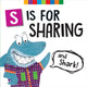 Book cover of: S Is for Sharing (and Shark!). By: Melinda Lee Rathjen