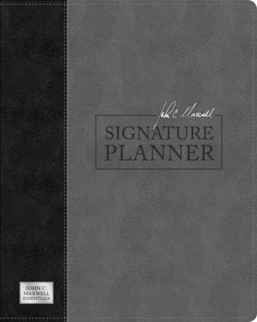 Book cover of: John C. Maxwell Signature Planner (Gray Black LeatherLuxe®). By: John C. Maxwell